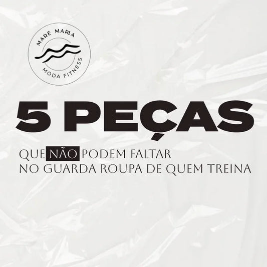 5 Peças Essenciais Para o Seu Treino! Não Pode Faltar no Guarda-Roupa de Quem Treina 💪 - Maré Maria moda fitness