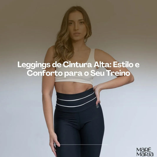 Leggings de Cintura Alta: Estilo e Conforto para o Seu Treino