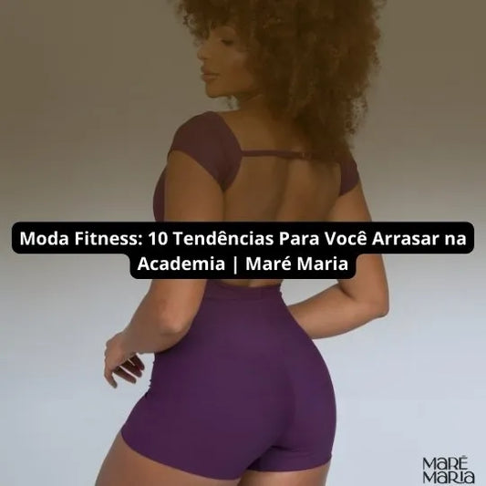 10 Tendências de Moda Fitness para Você Arrasar na Academia! 💪✨